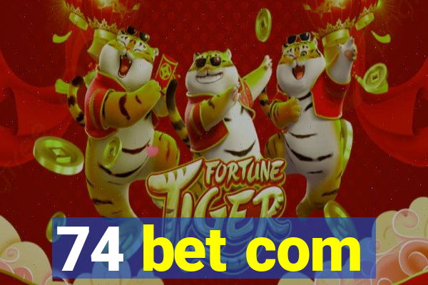 74 bet com